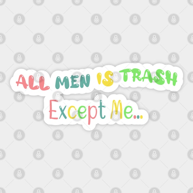 All Men is Trash Sticker by WassilArt